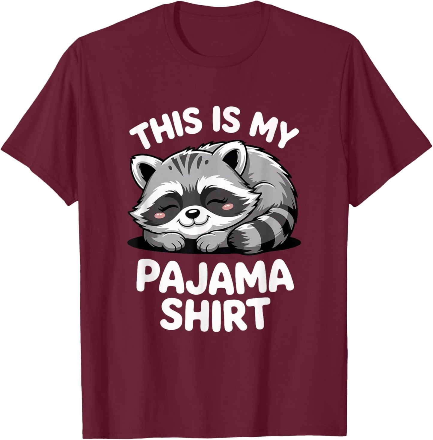 Cute Sleeping Raccoon Pajama Funny Bedtime T-Shirt - T-Shirt | Maroon
