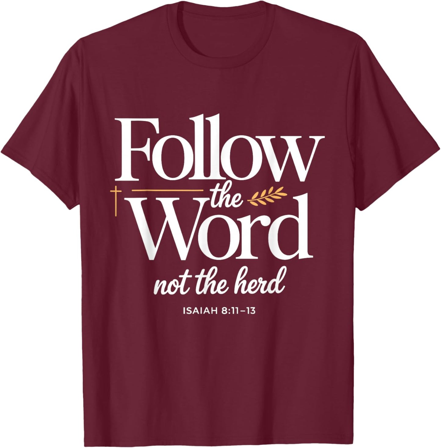 Follow the Word Not the Herd Christian Cow Bible Verse T-Shirt - T-Shirt | Maroon