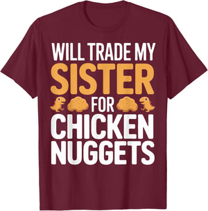 Will Trade My Sister for Chicken Nuggets Kids T-Shirt - T-Shirt | Maroon