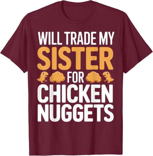 Will Trade My Sister for Chicken Nuggets Kids T-Shirt - T-Shirt | Maroon