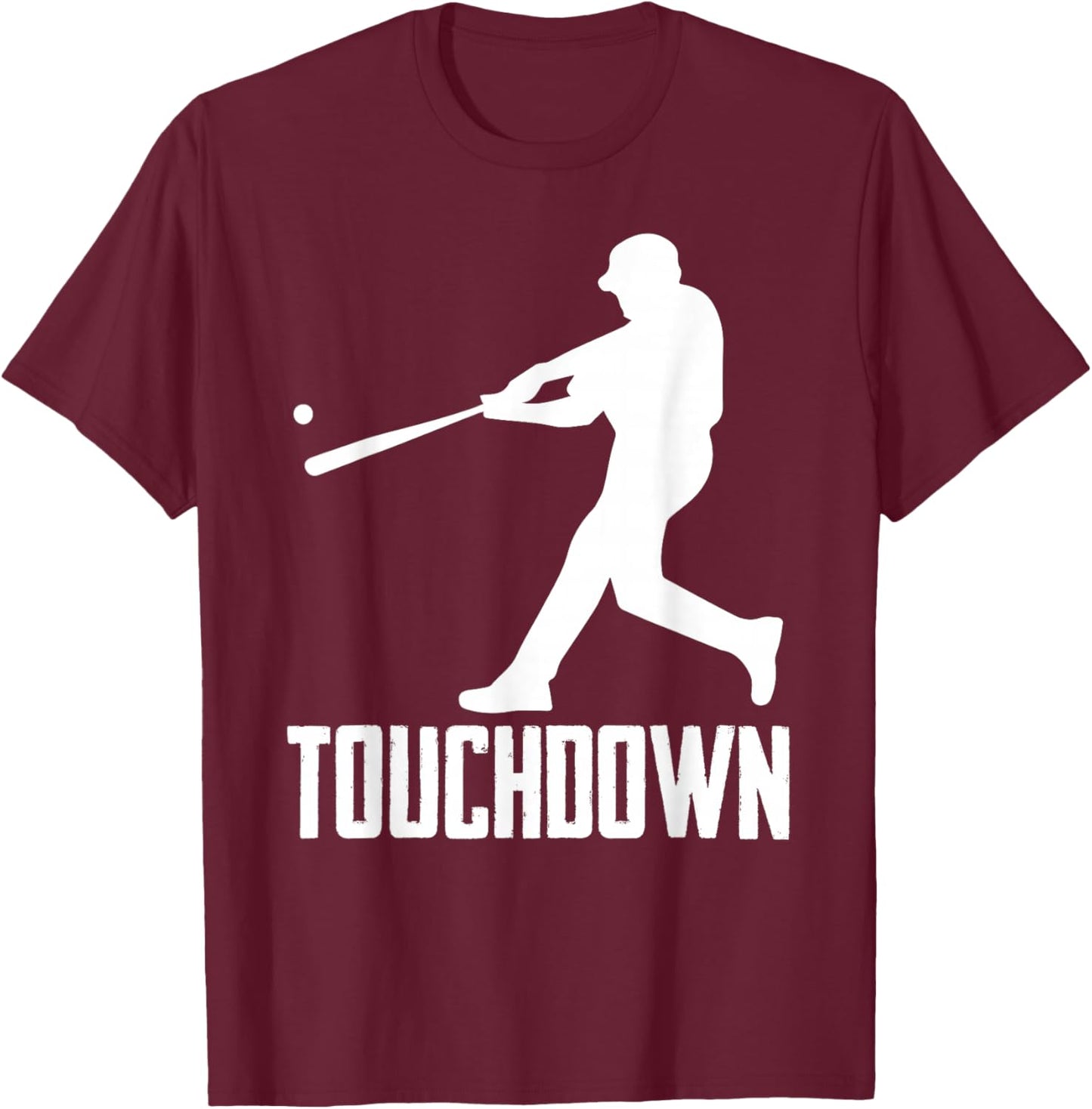Baseball Touchdown ! Humor Sports T-Shirt - T-Shirt | Maroon