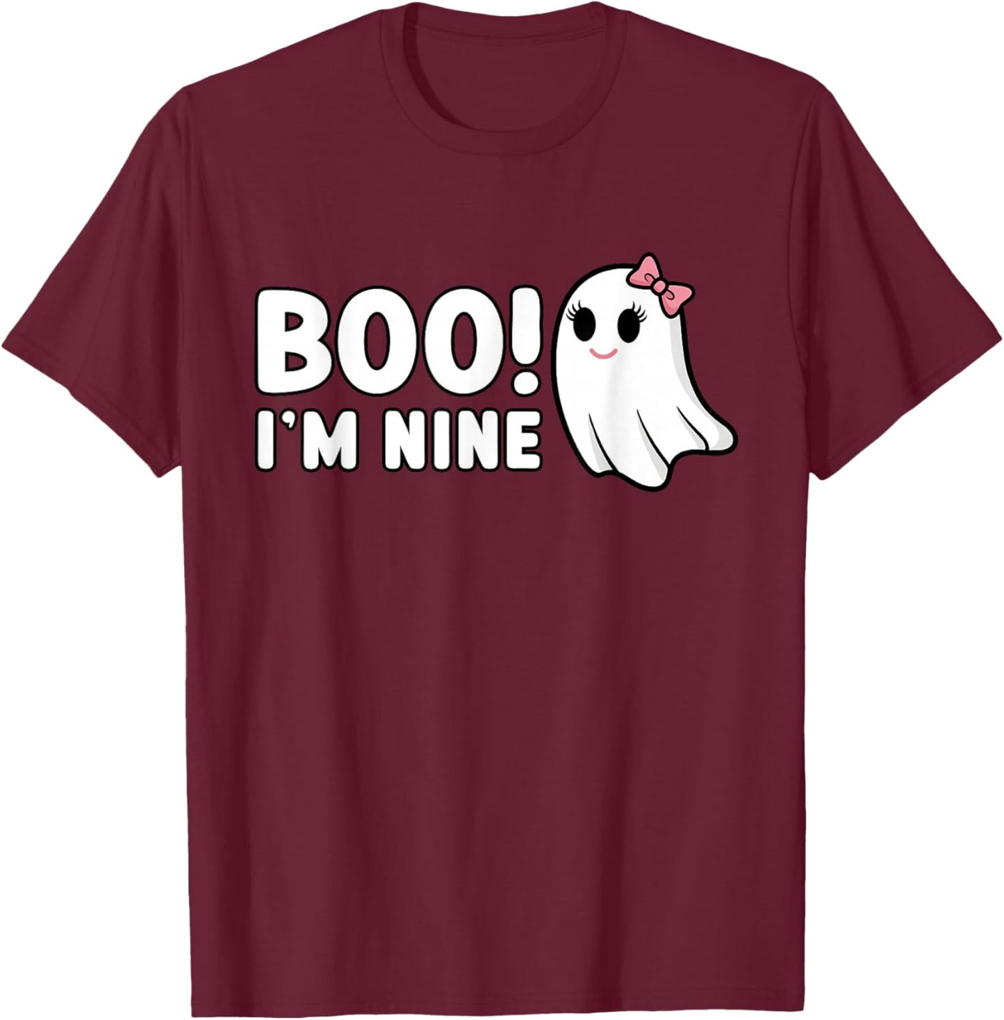 Boo Im Nine Cute 9 Year Old Girl Ghost Halloween Birthday T-Shirt - T-Shirt | Maroon