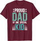 Proud Dad Special Needs Dad Special Needs Father T-Shirt - T-Shirt | Maroon