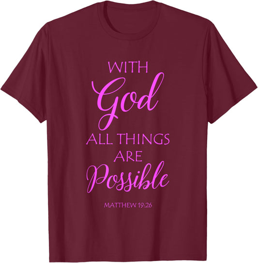 with God All Things are Possible Matthew Bible Verse Faith T-Shirt - T-Shirt | Maroon