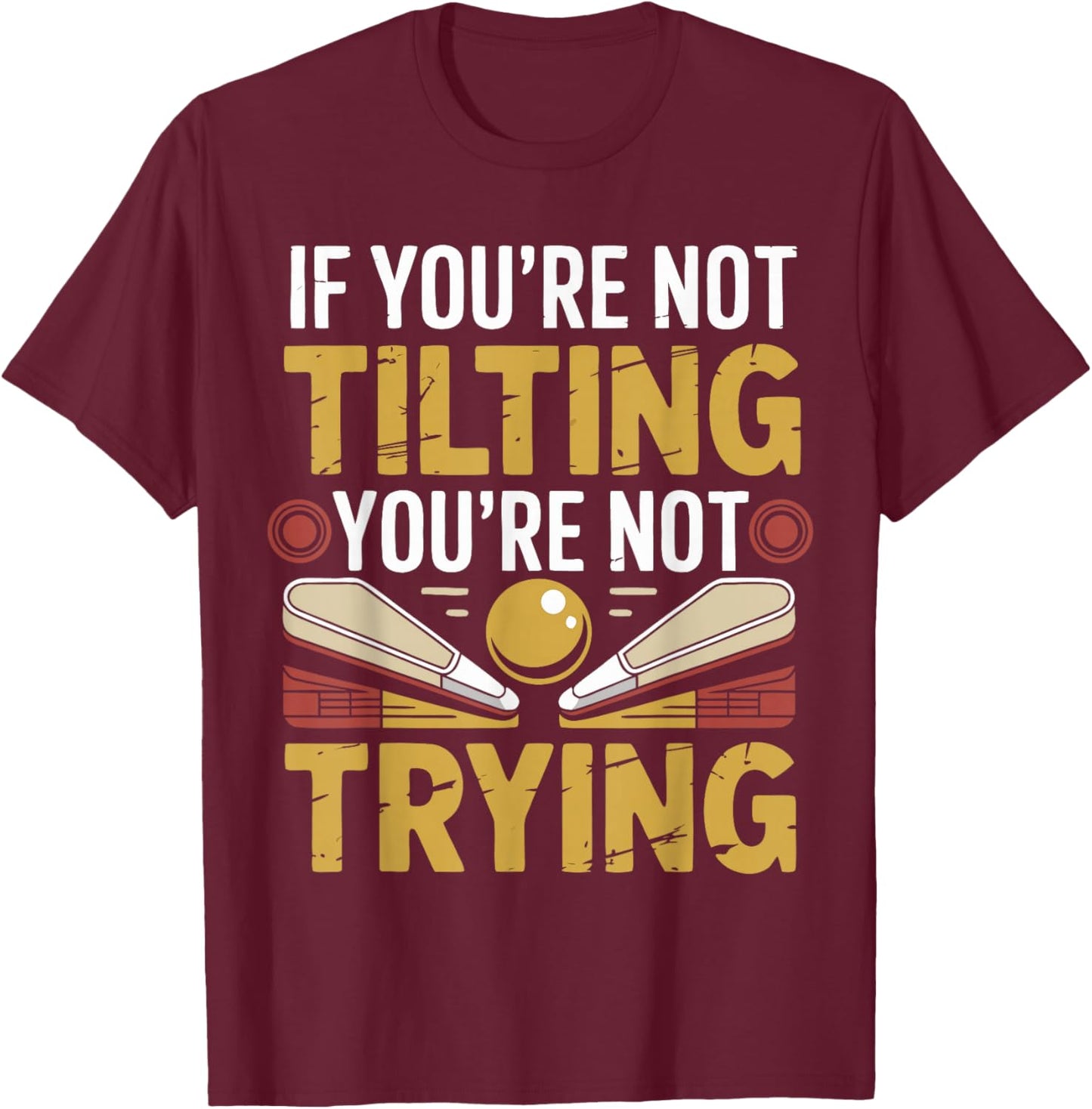 Funny Pinball Player Tilting Arcade T-Shirt - T-Shirt | Maroon