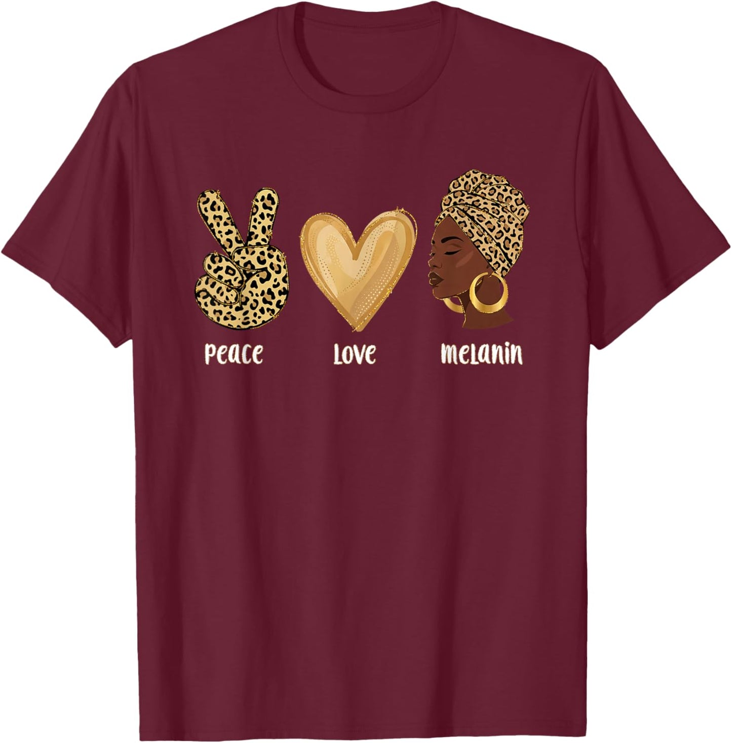 Peace Love Melanin Black History Month African American T-Shirt - T-Shirt | Maroon