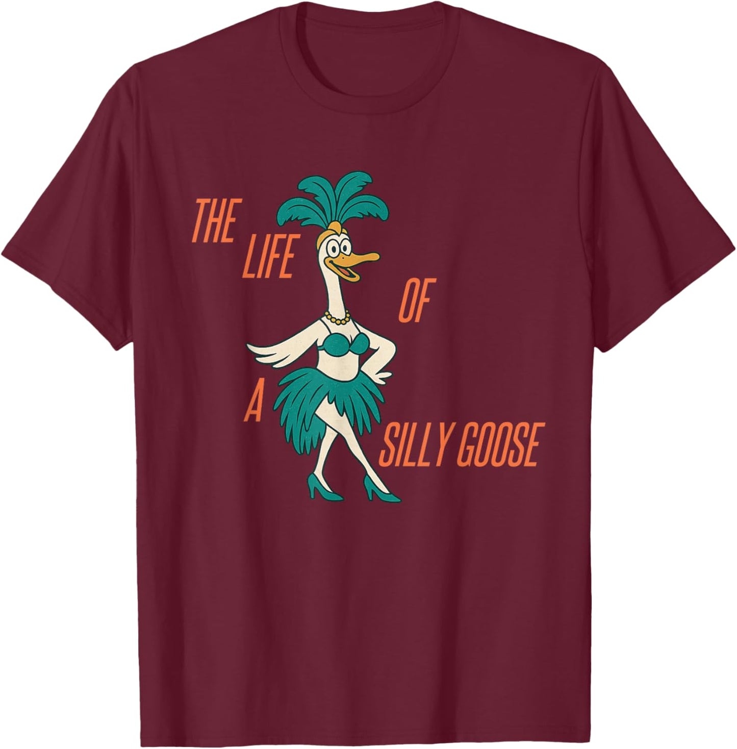 The Life of A Silly Goose Funny Trendy Meme Show Girl T-Shirt - T-Shirt | Maroon