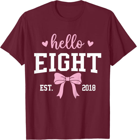 Hello Eight Est 2018 8th Birthday 8 Years Old T-Shirt - T-Shirt | Maroon