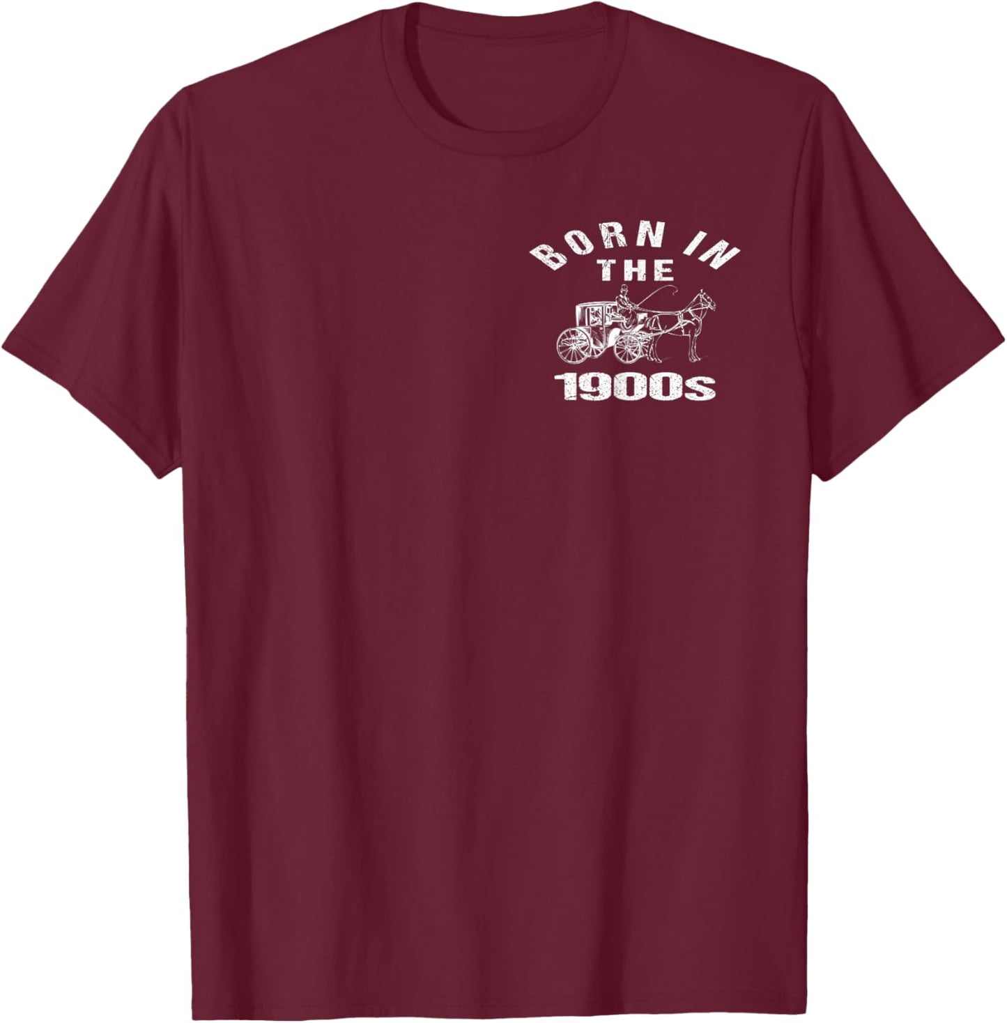 Born_in The 1900s Funny Sarcastic Humor Joke Left Chest Logo T-Shirt - T-Shirt | Maroon