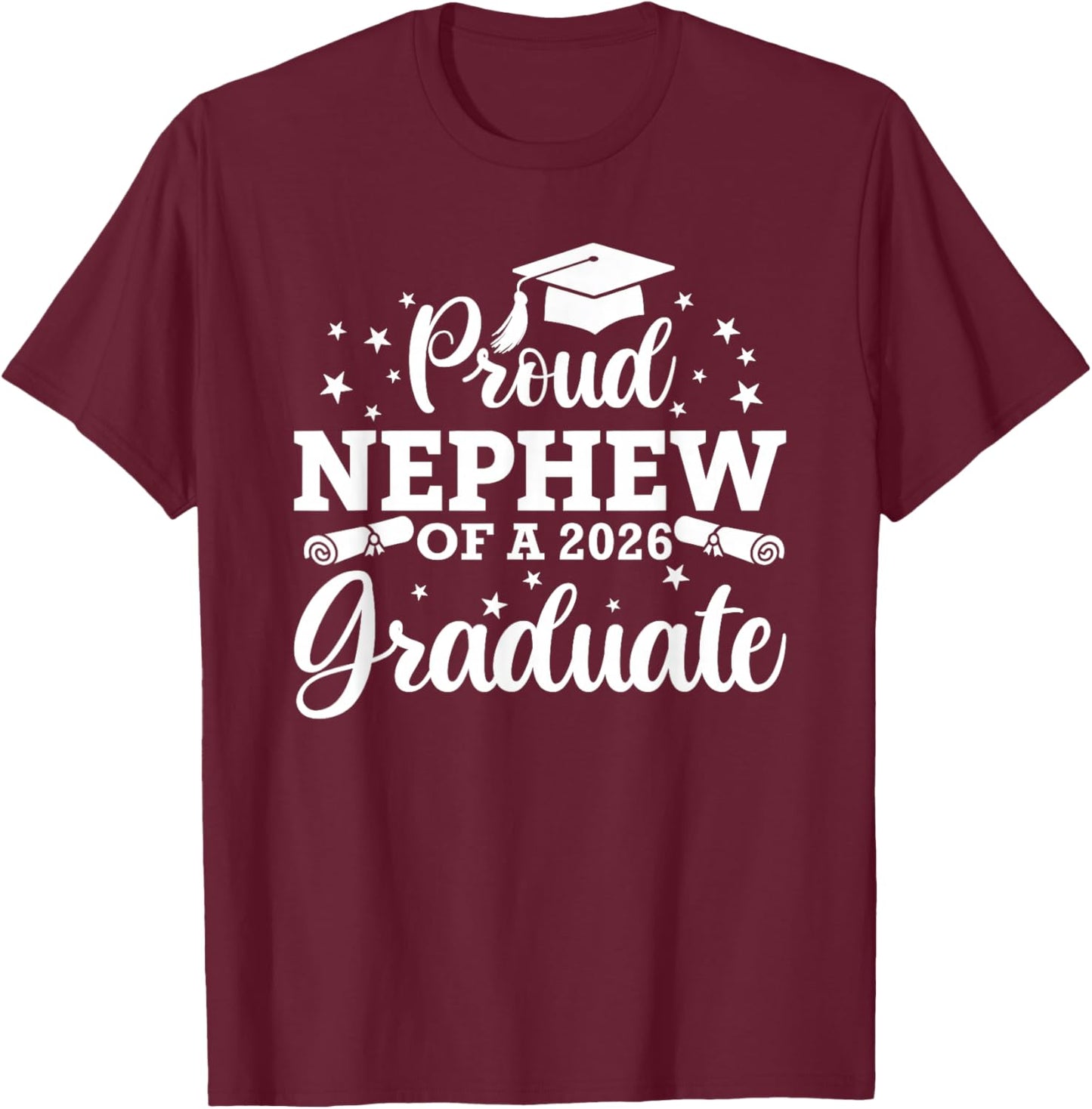 Proud Nephew of a 2026 Graduate Senior Graduation 2026 T-Shirt - T-Shirt | Maroon
