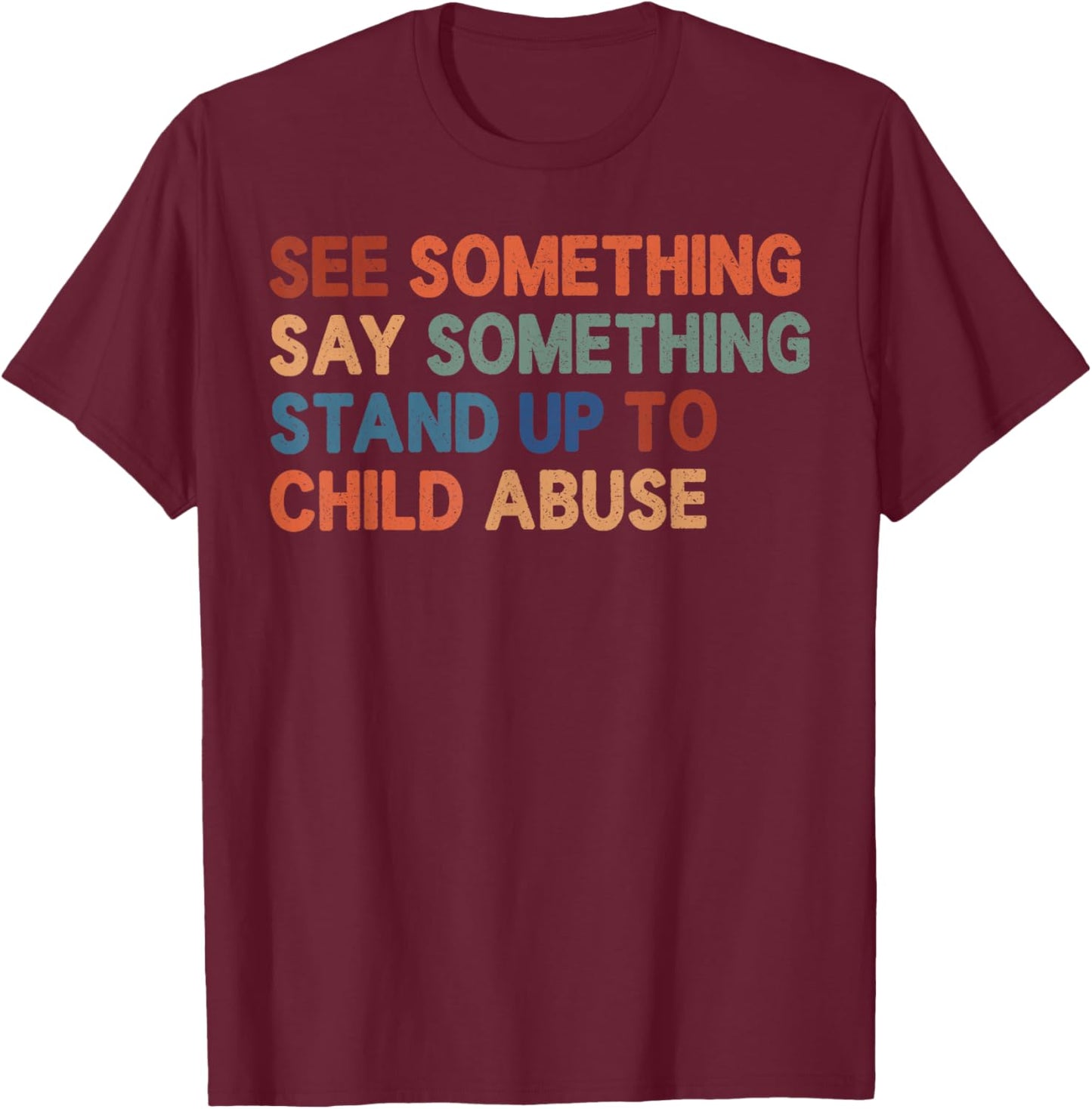 See Something Say Something Awareness Retro Typography T-Shirt - T-Shirt | Maroon