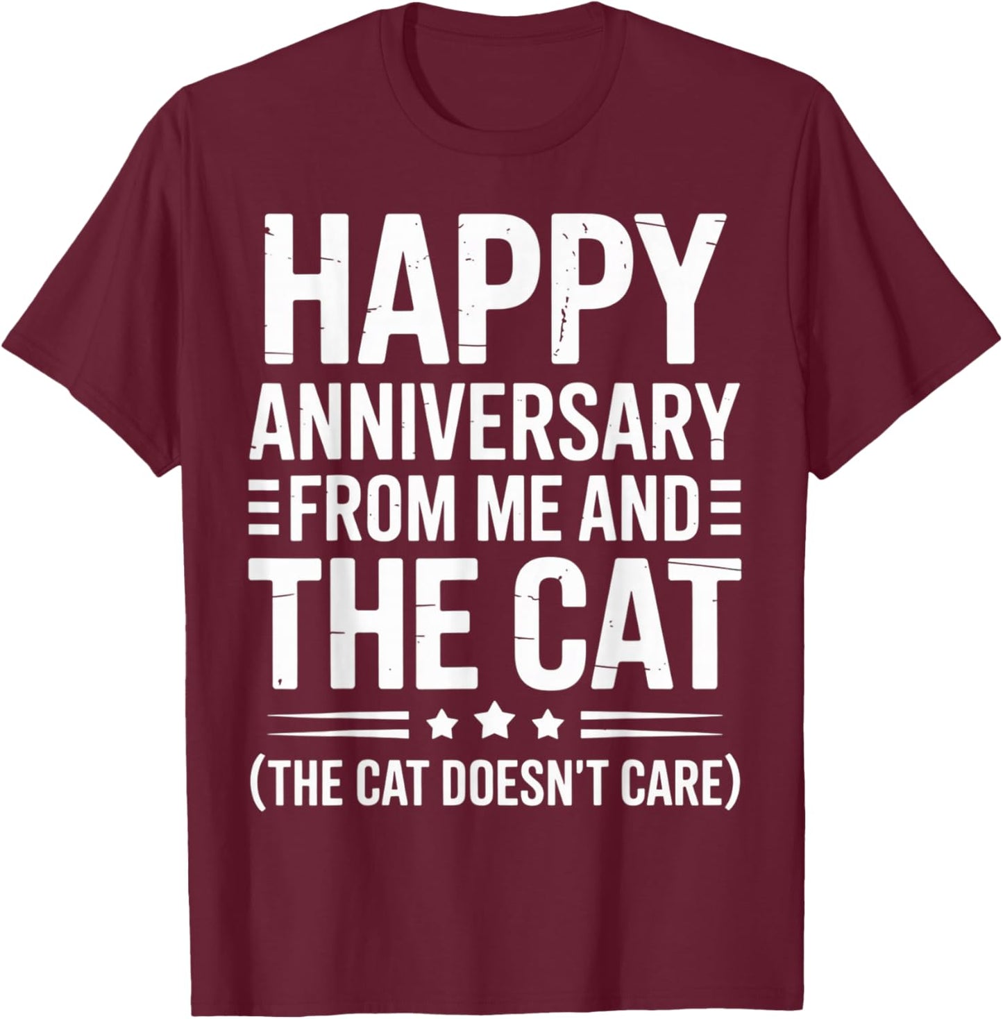 Happy Anniversary from Me and The Cat Funny Marriage Humor T-Shirt - T-Shirt | Maroon