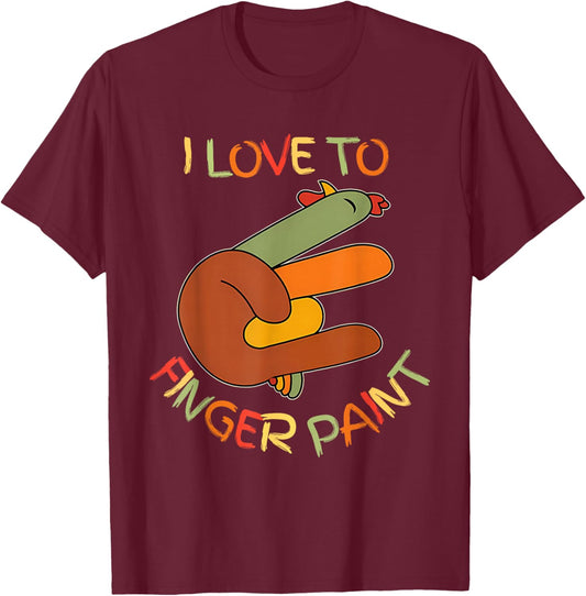I Love to Finger Paint I'm Paint Thanksgiving Couples T-Shirt - T-Shirt | Maroon