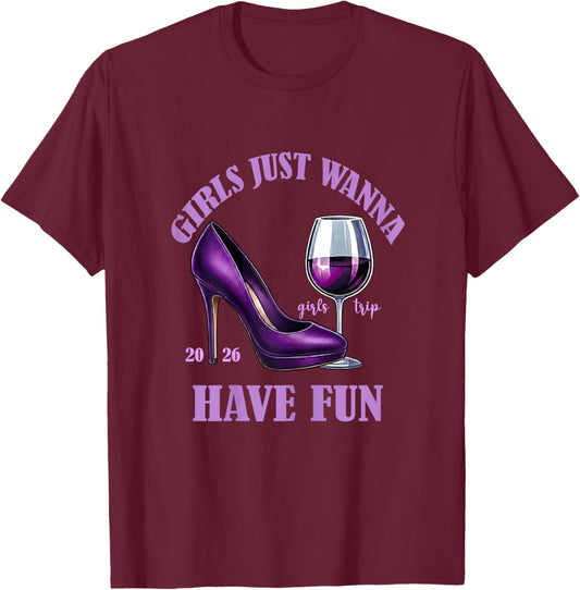 Girl's Trip 2026 Drinking Party Girls Just Wanna Have Fun T-Shirt - T-Shirt | Maroon
