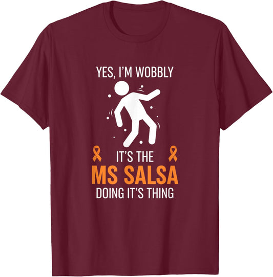 Multiple Sclerosis Awareness, Yes, I'm Wobbly, It's The MS T-Shirt - T-Shirt | Maroon