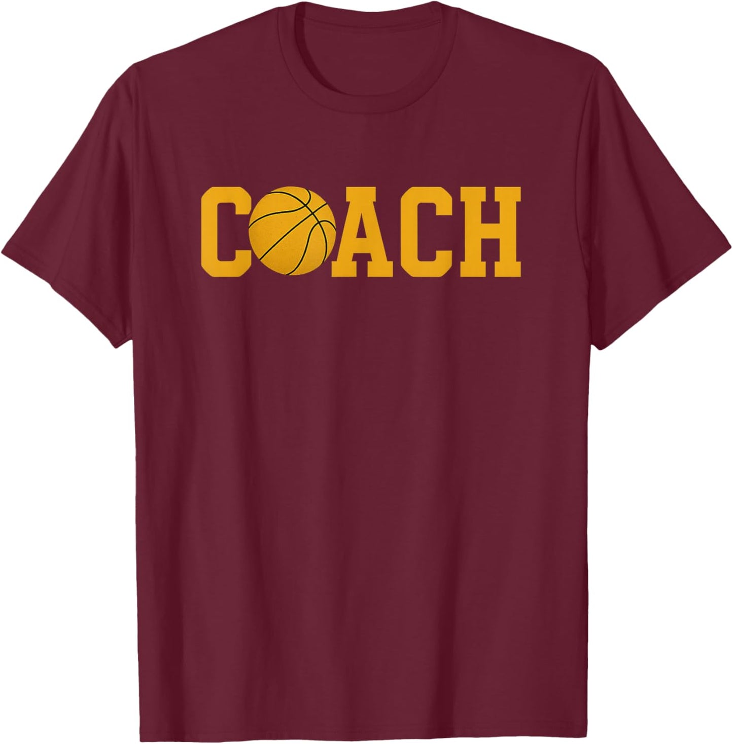 Basketball Coach Pride Motivational Sports Coaching Design T-Shirt - T-Shirt | Maroon