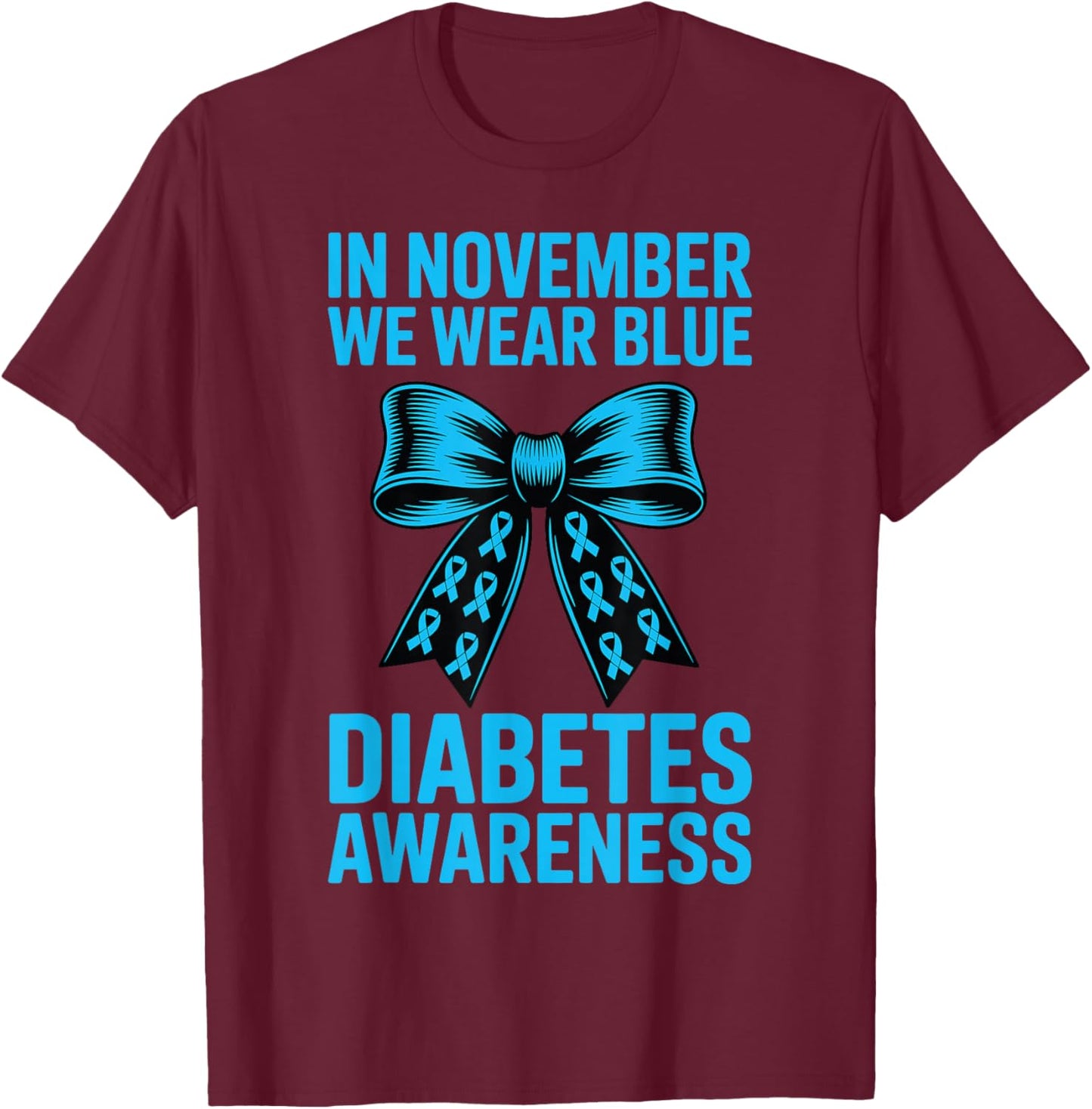 Diabetes Awareness Coquette Bow in November We Wear Blue T-Shirt - T-Shirt | Maroon