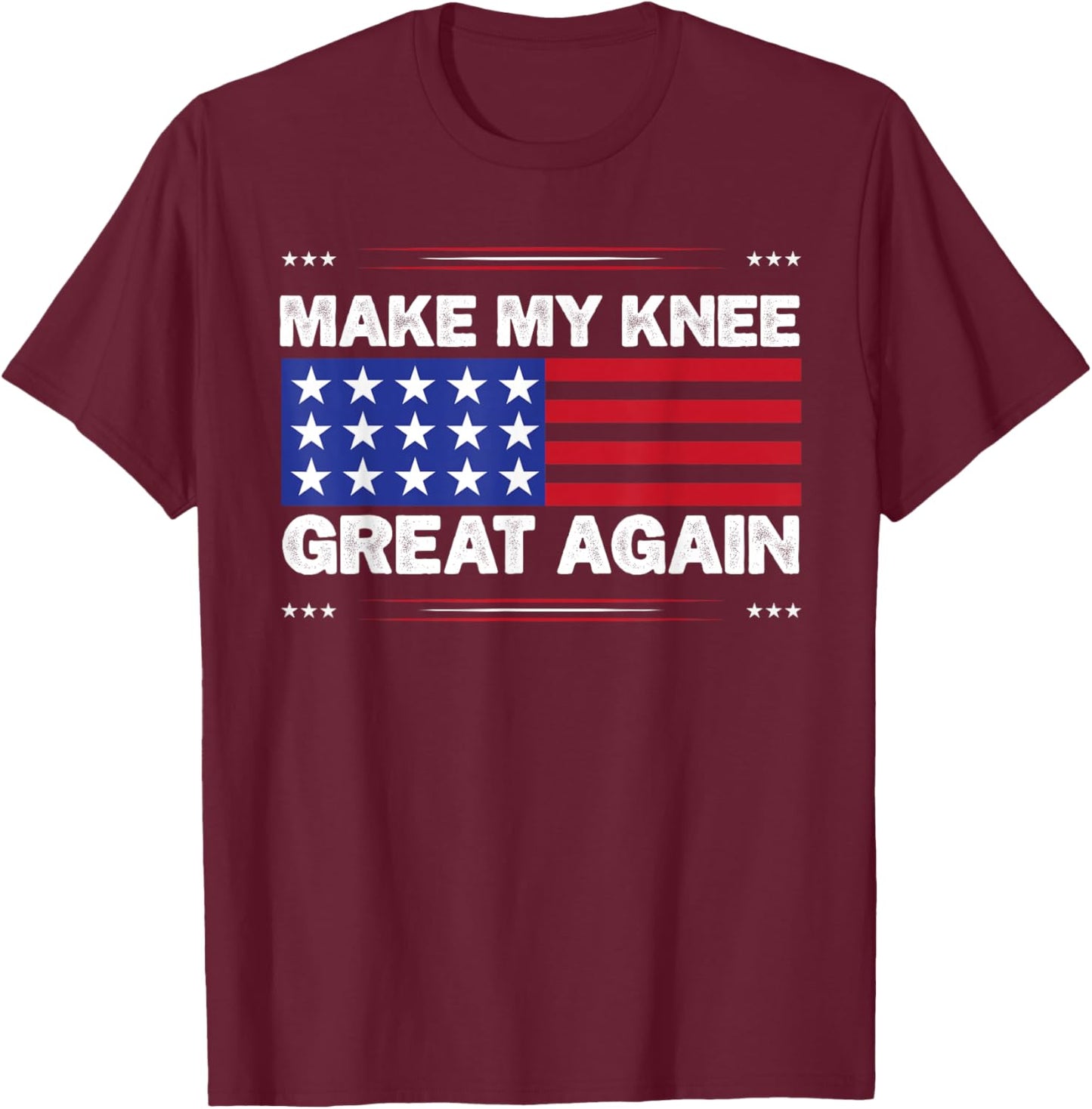 Vintage Make My Knee Great Again Injury Healing Joke T-Shirt - T-Shirt | Maroon