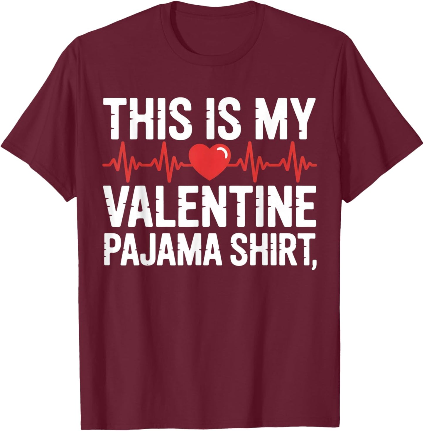 This is My Valentine Pajama Shirt Cute Valentine’s Day T-Shirt - T-Shirt | Maroon