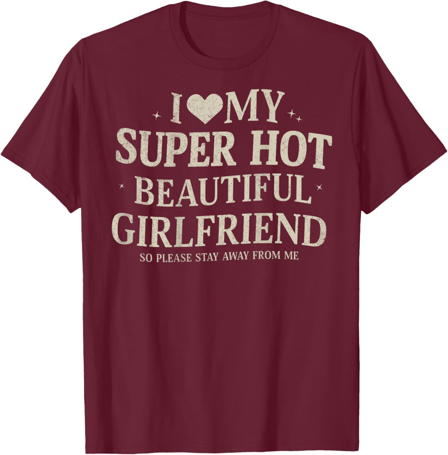 Retro I Love My Super Hot Beautiful Girlfriend Valentines T-Shirt - T-Shirt | Maroon