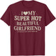 Retro I Love My Super Hot Beautiful Girlfriend Valentines T-Shirt - T-Shirt | Maroon