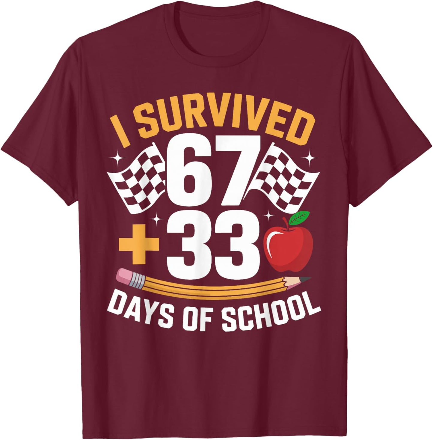 I Survived 67 33 Days of School Funny 100th Day School Retro T-Shirt - T-Shirt | Maroon