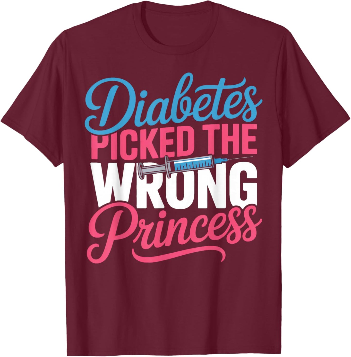 Type One Diabetes Picked The Wrong Princess Pride T-Shirt - T-Shirt | Maroon
