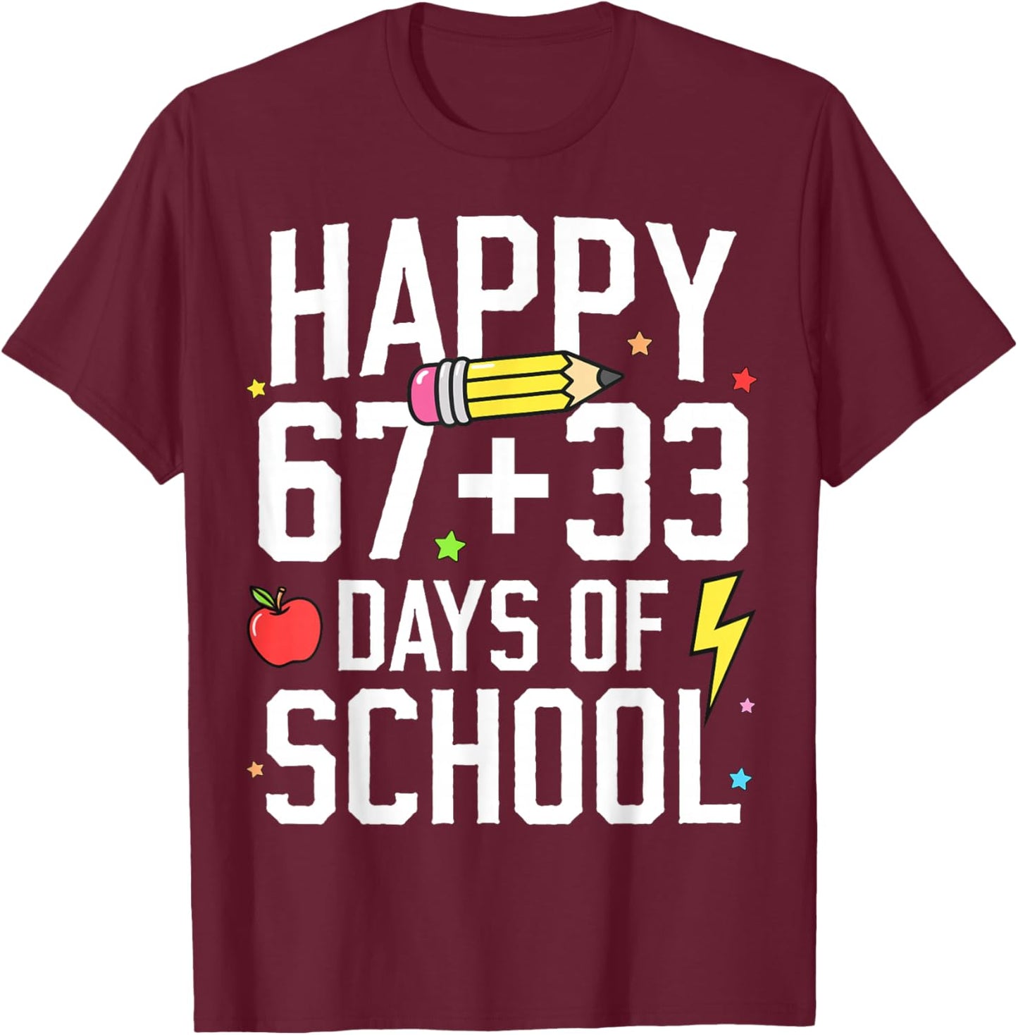 Happy 67 33 Days of School 100th Day of School Kids Teacher T-Shirt - T-Shirt | Maroon