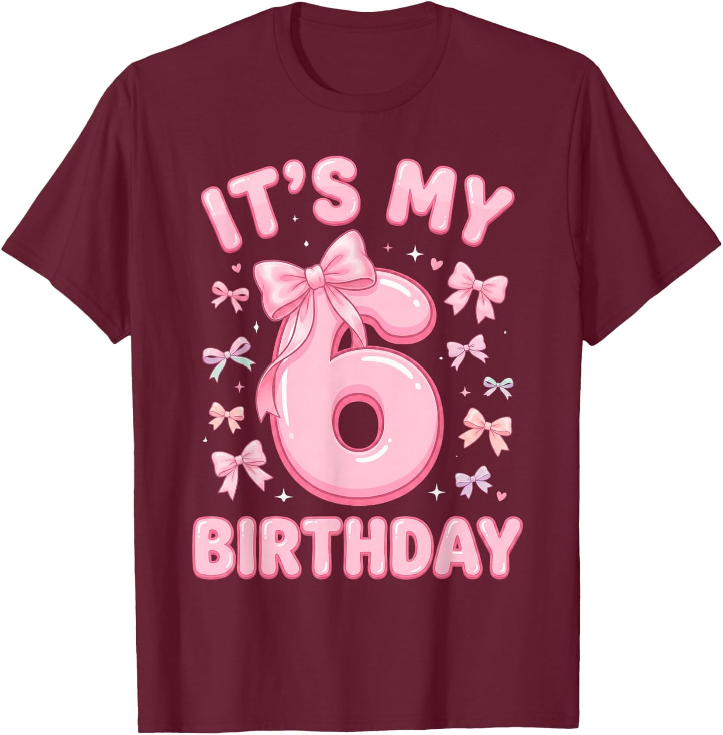6th Birthday Girls 6 Years Old It's My Six T-Shirt - T-Shirt | Maroon