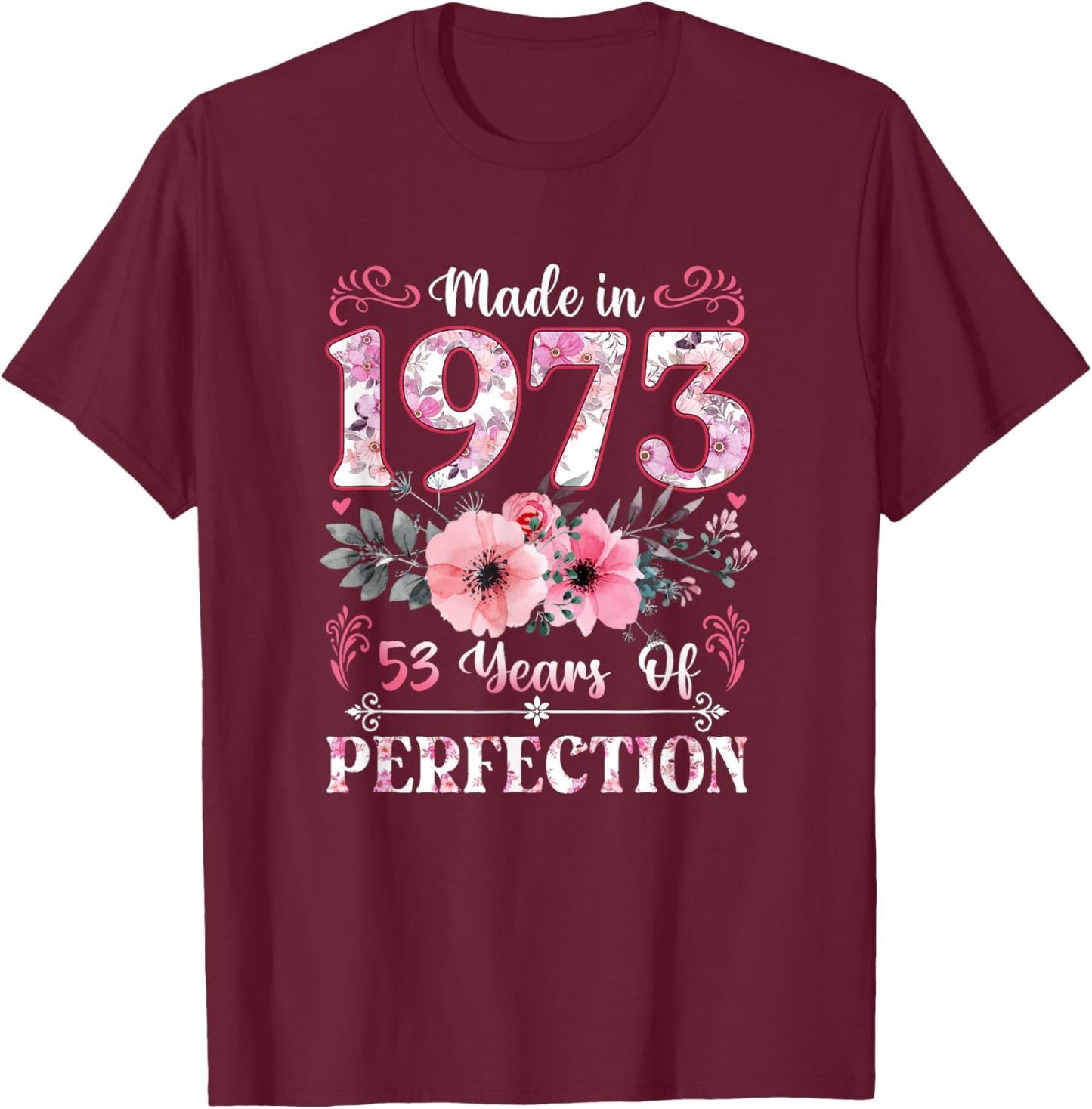 Vintage 1973 53 Year of Being Awesome Floral Birthday Women T-Shirt - T-Shirt | Maroon