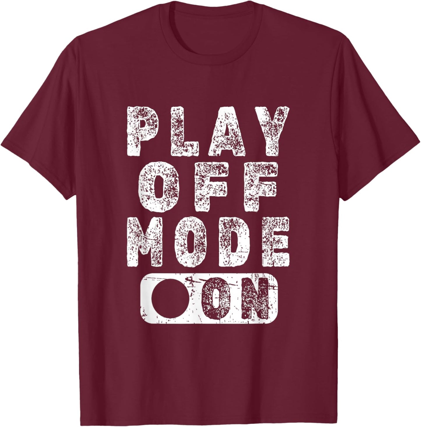 Playoff Mode On Sports Fan T-Shirt - T-Shirt | Maroon