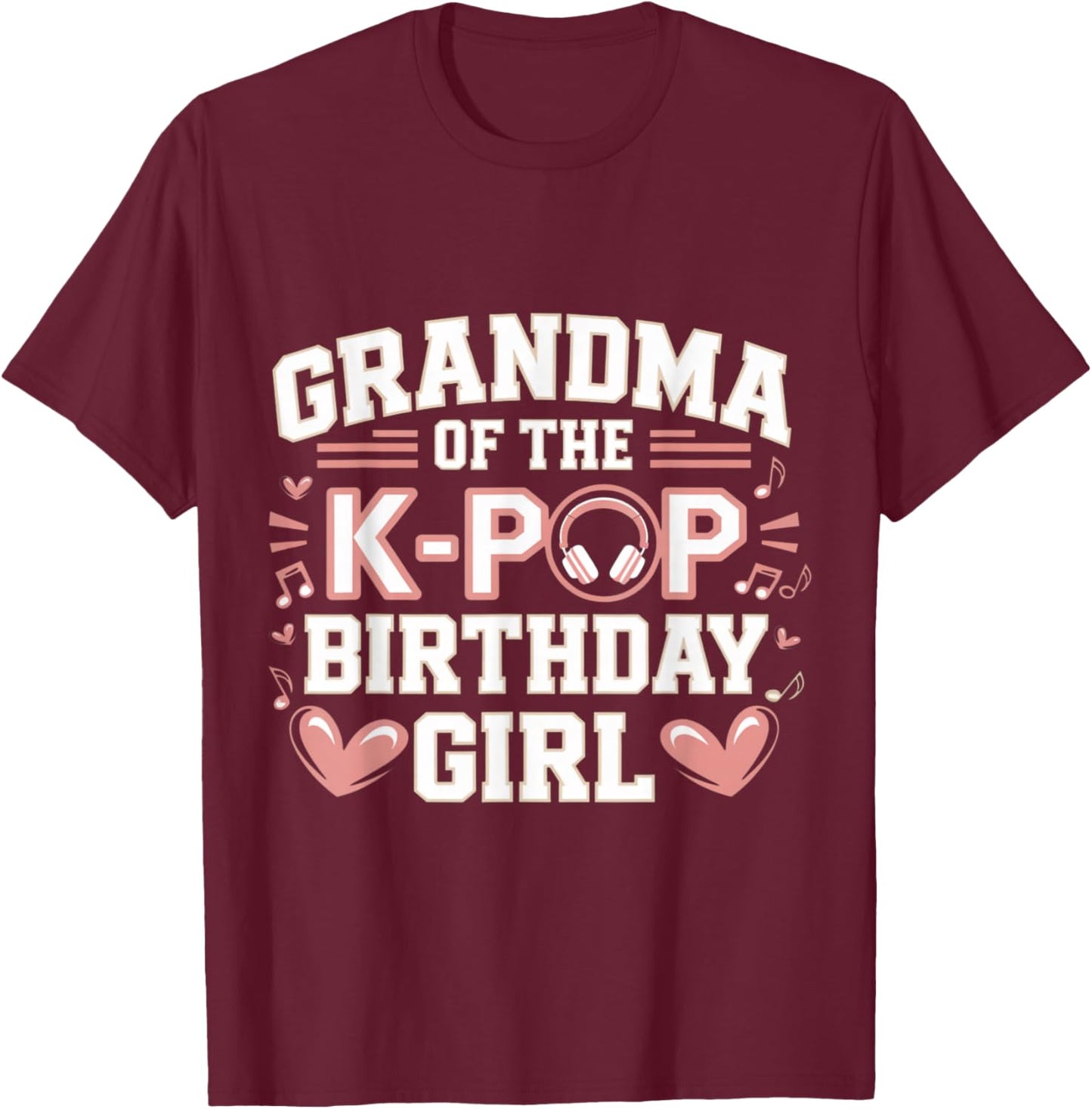 Grandma of The K-Pop Birthday Girl K Pop Birthday T-Shirt - T-Shirt | Maroon