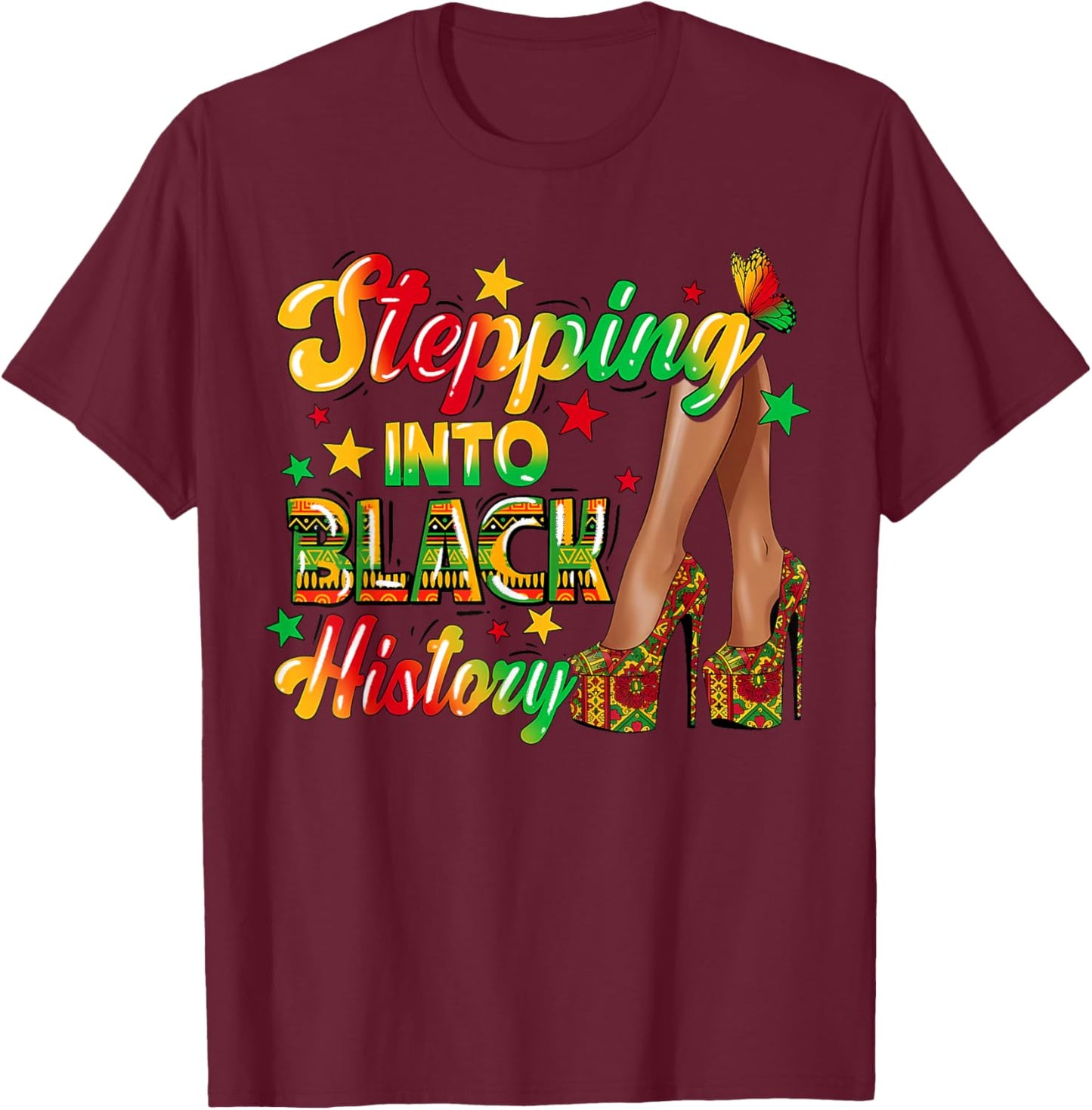 Steppin' Into Black History Month High Heels Women Girls T-Shirt - T-Shirt | Maroon