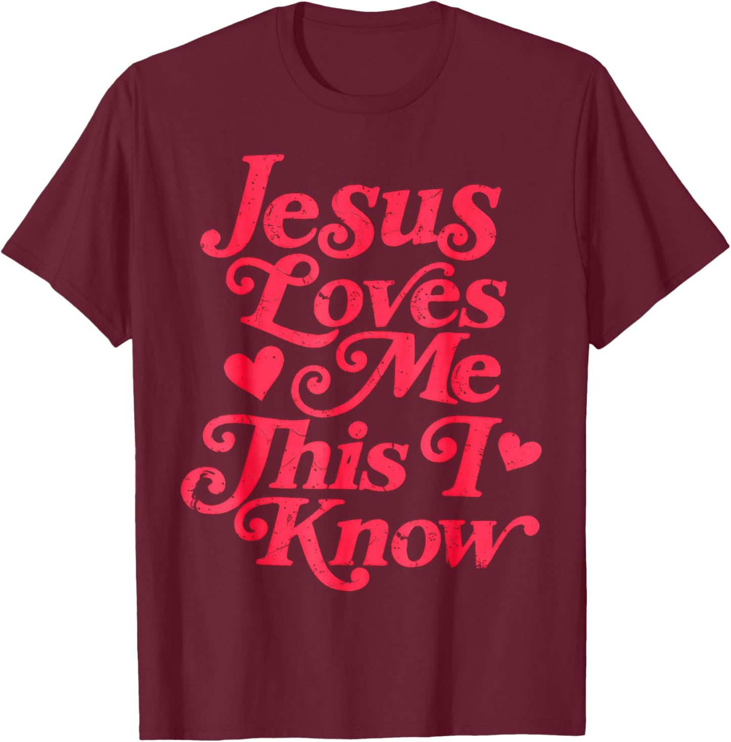 Christian Valentine, Jesus Loves Me This I Know T-Shirt - T-Shirt | Maroon