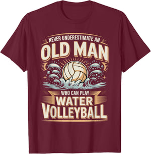 Never Underestimate an Old Man Water Volleyball T-Shirt - T-Shirt | Maroon