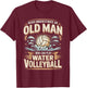 Never Underestimate an Old Man Water Volleyball T-Shirt - T-Shirt | Maroon