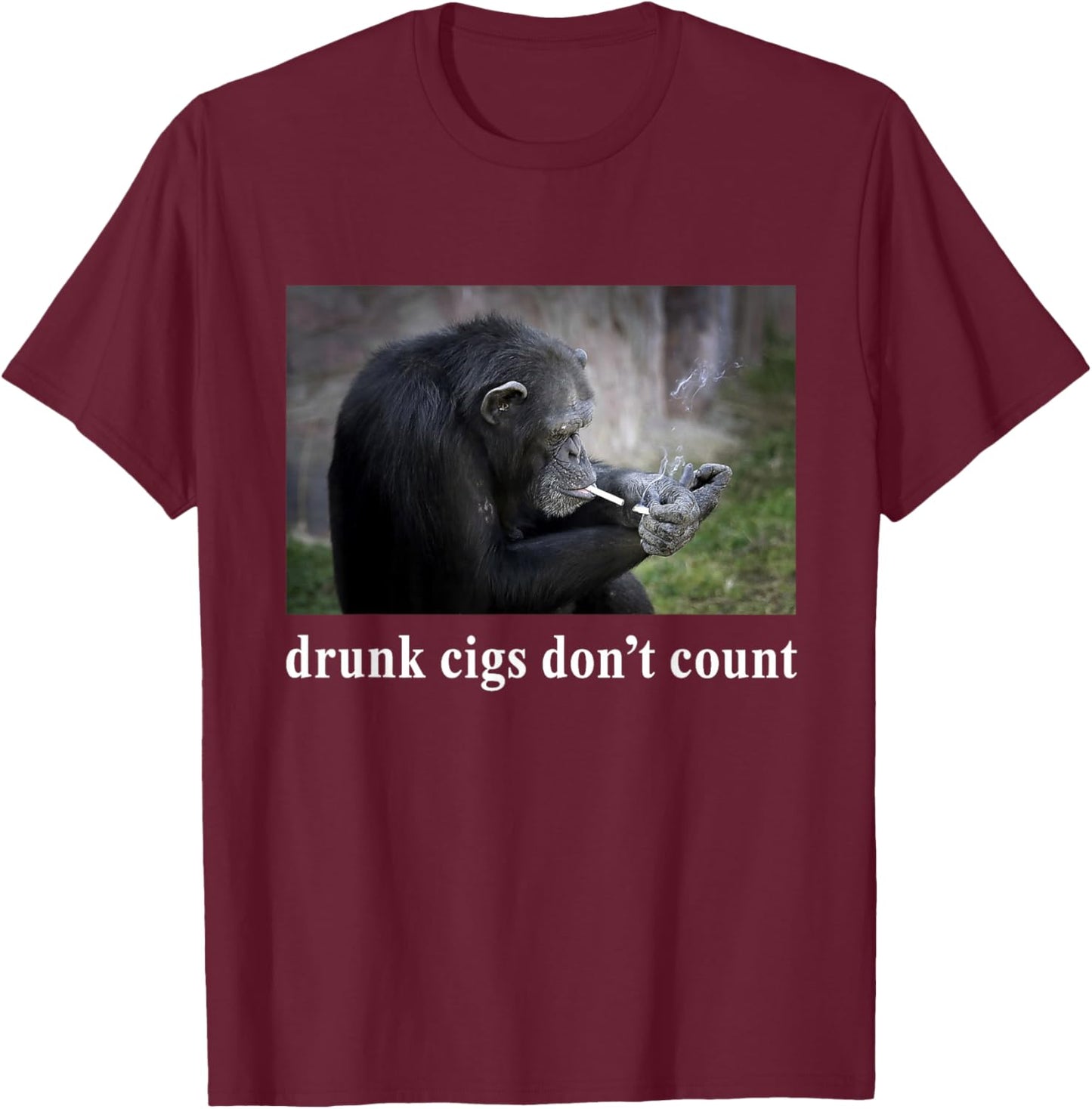 Funny Chimp Smoking Meme Drunk Cigs Dont Count T-Shirt - T-Shirt | Maroon