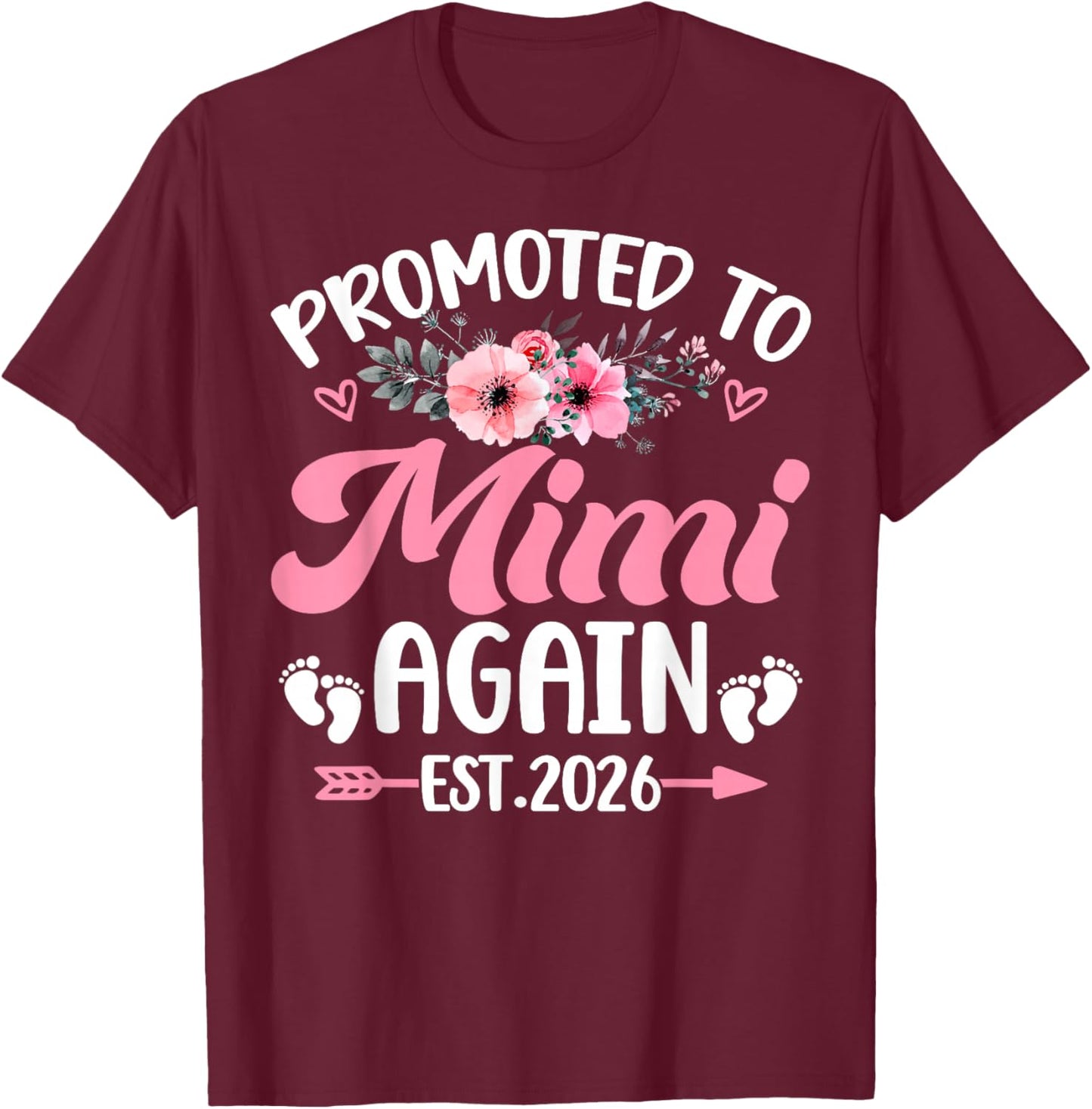 Promoted to Mimi Again Est 2026 Florals Pregnancy New Baby T-Shirt - T-Shirt | Maroon