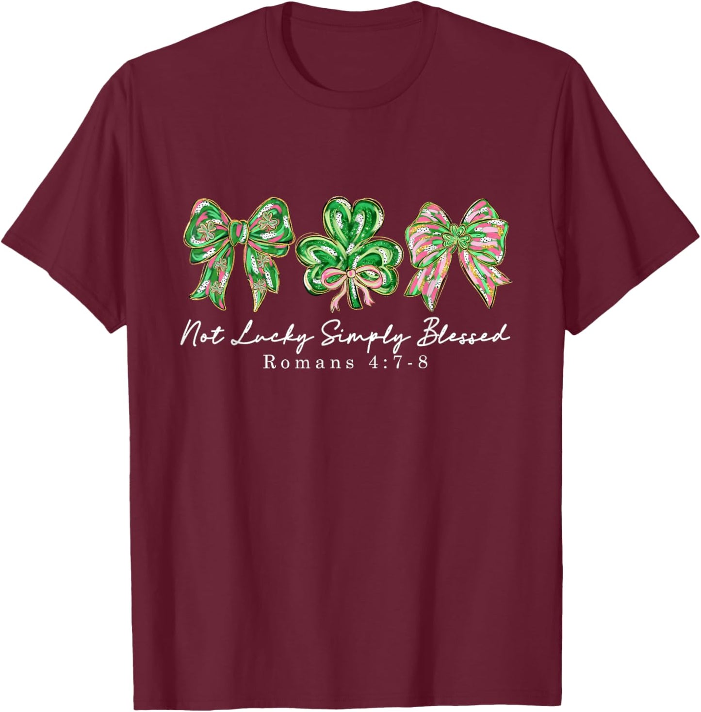 Not Lucky Simply Blessed Retro Coquette St Patrick's Day T-Shirt - T-Shirt | Maroon