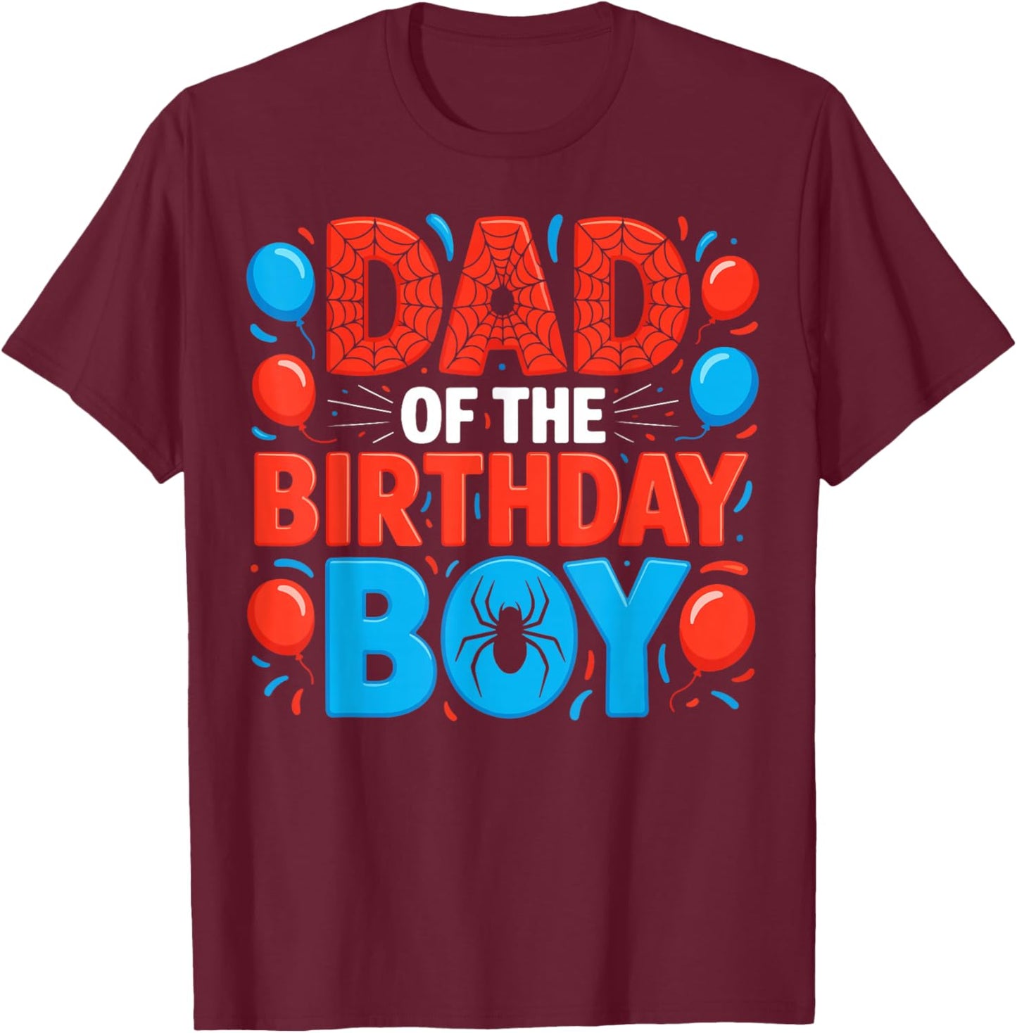 Dad of The Birthday Boy Spider Web Party T-Shirt - T-Shirt | Maroon