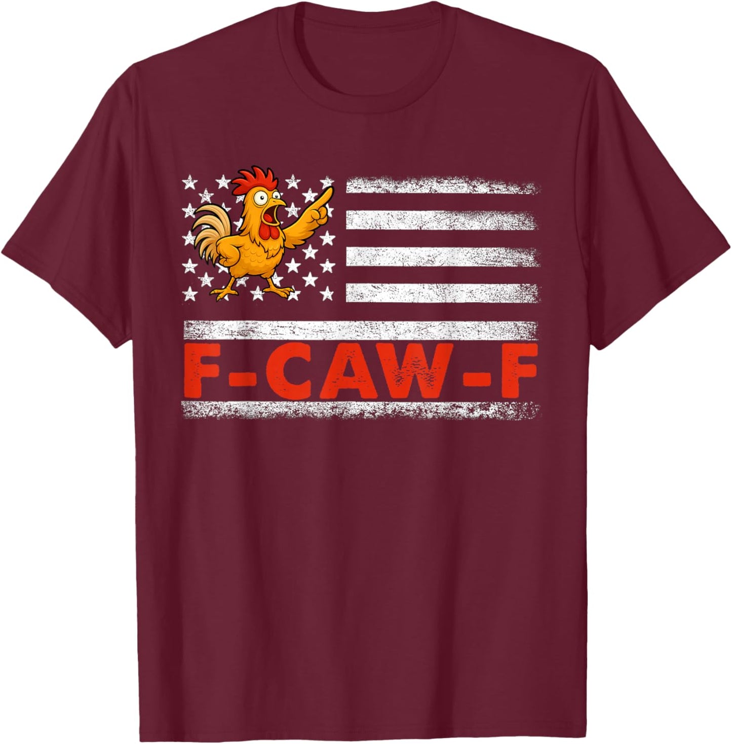 F-Caw-F American Flag Funny T-Shirt - T-Shirt | Maroon