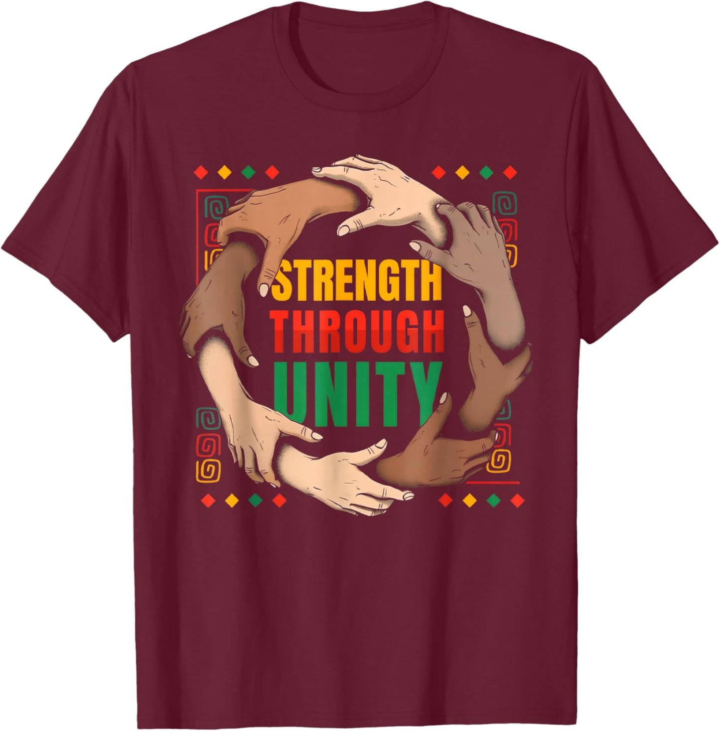 Black History African American Pride Strength Through Unity T-Shirt - T-Shirt | Maroon