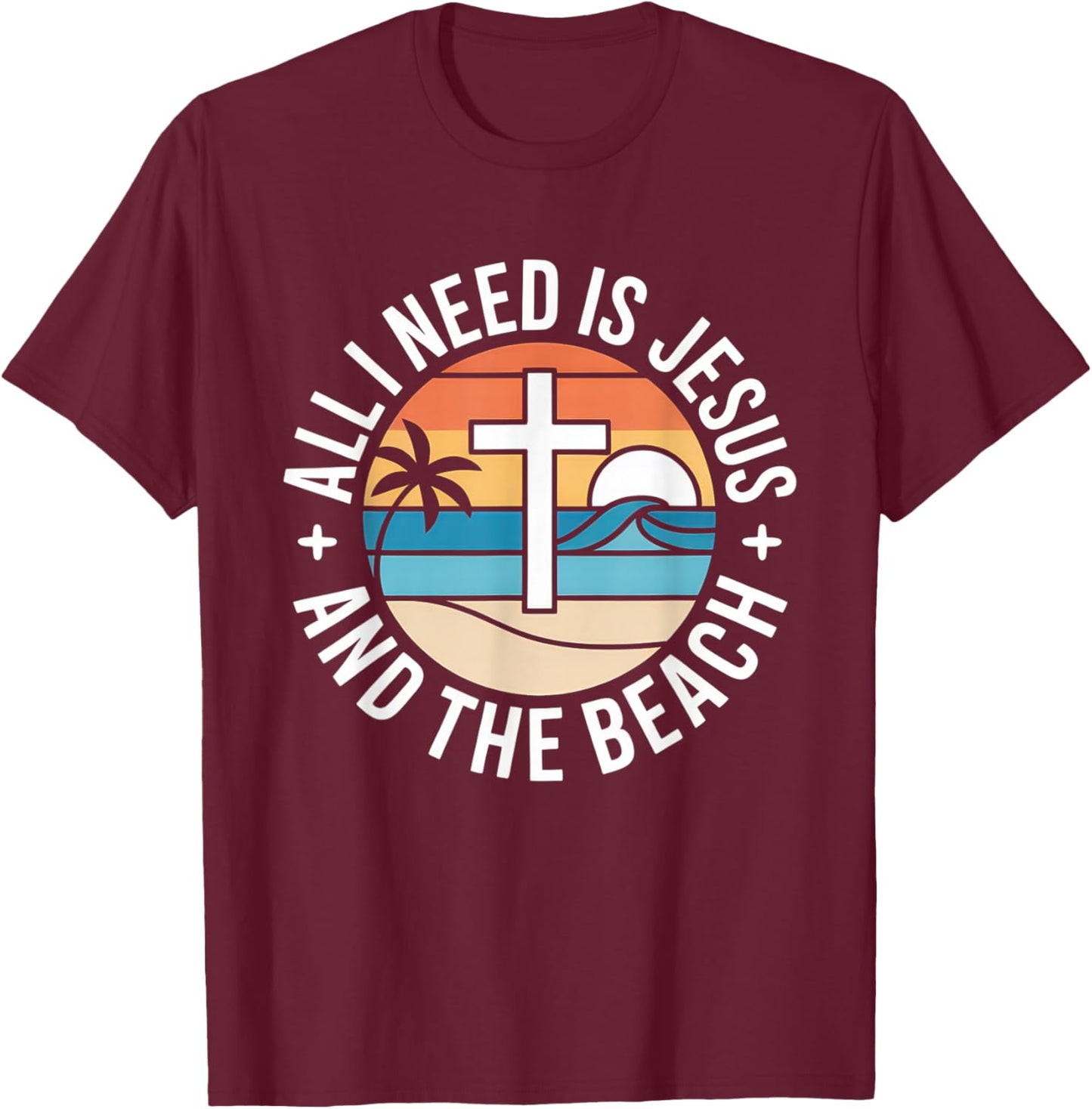 All I Need Jesus and The Beach Funny Christian Sun Vacation T-Shirt - T-Shirt | Maroon