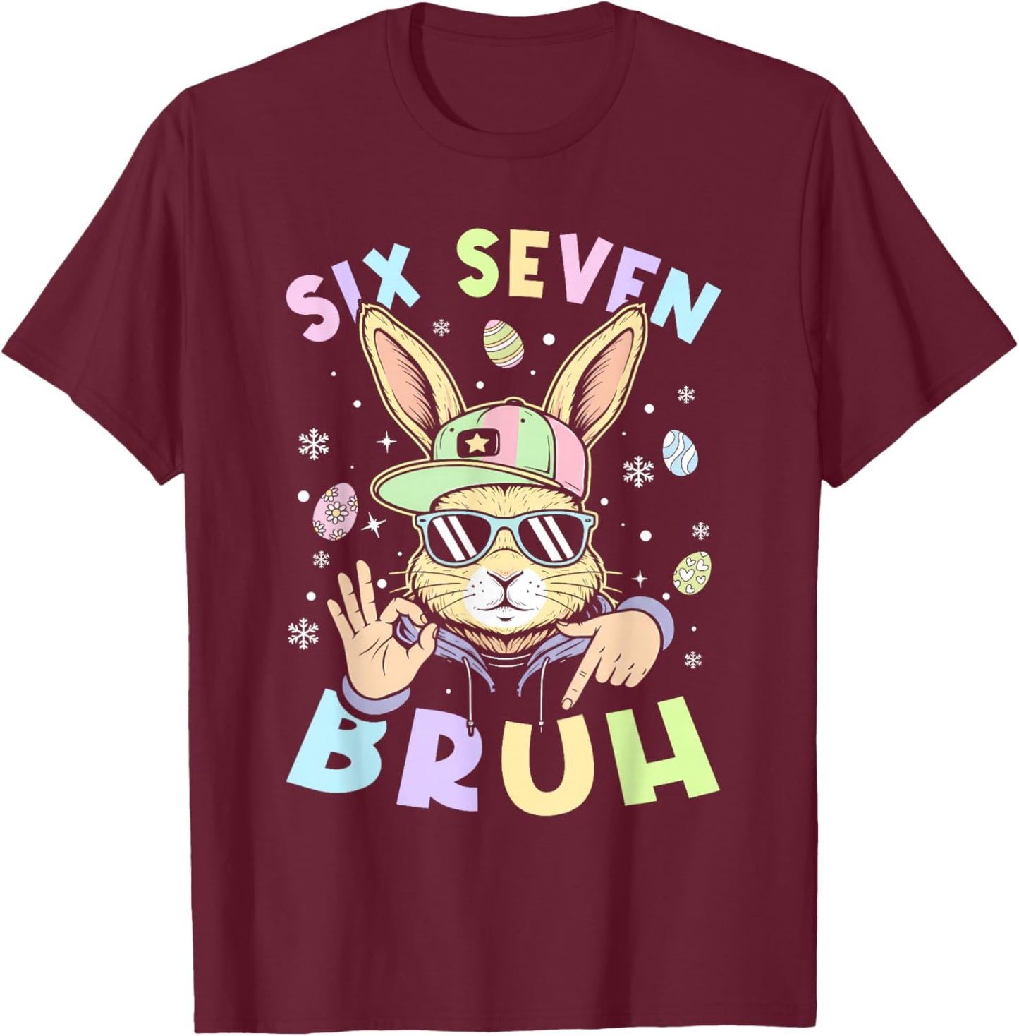 67 Six Seven Bruh Cute Bunny with Sunglasses Easter Day T-Shirt - T-Shirt | Maroon