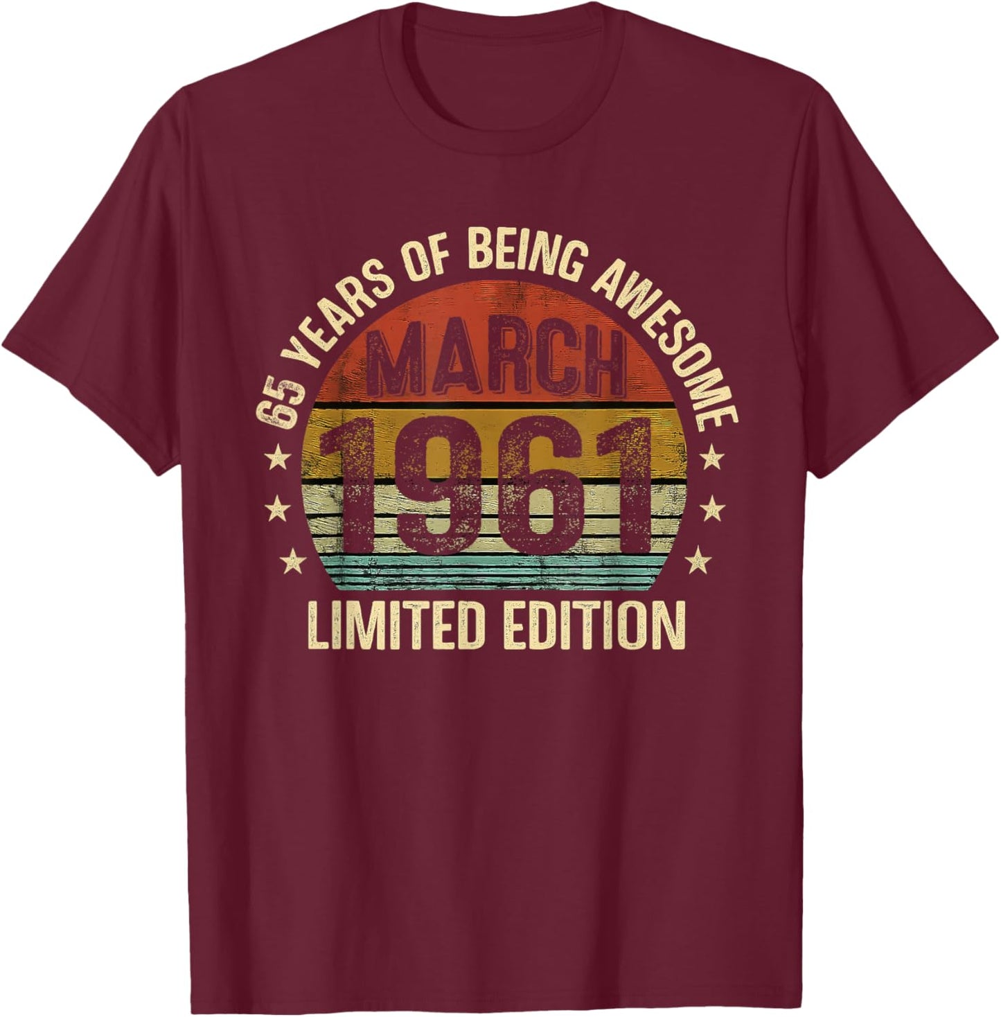 March Birthday Est 1961 Limited Edition Vintage 65th T-Shirt - T-Shirt | Maroon