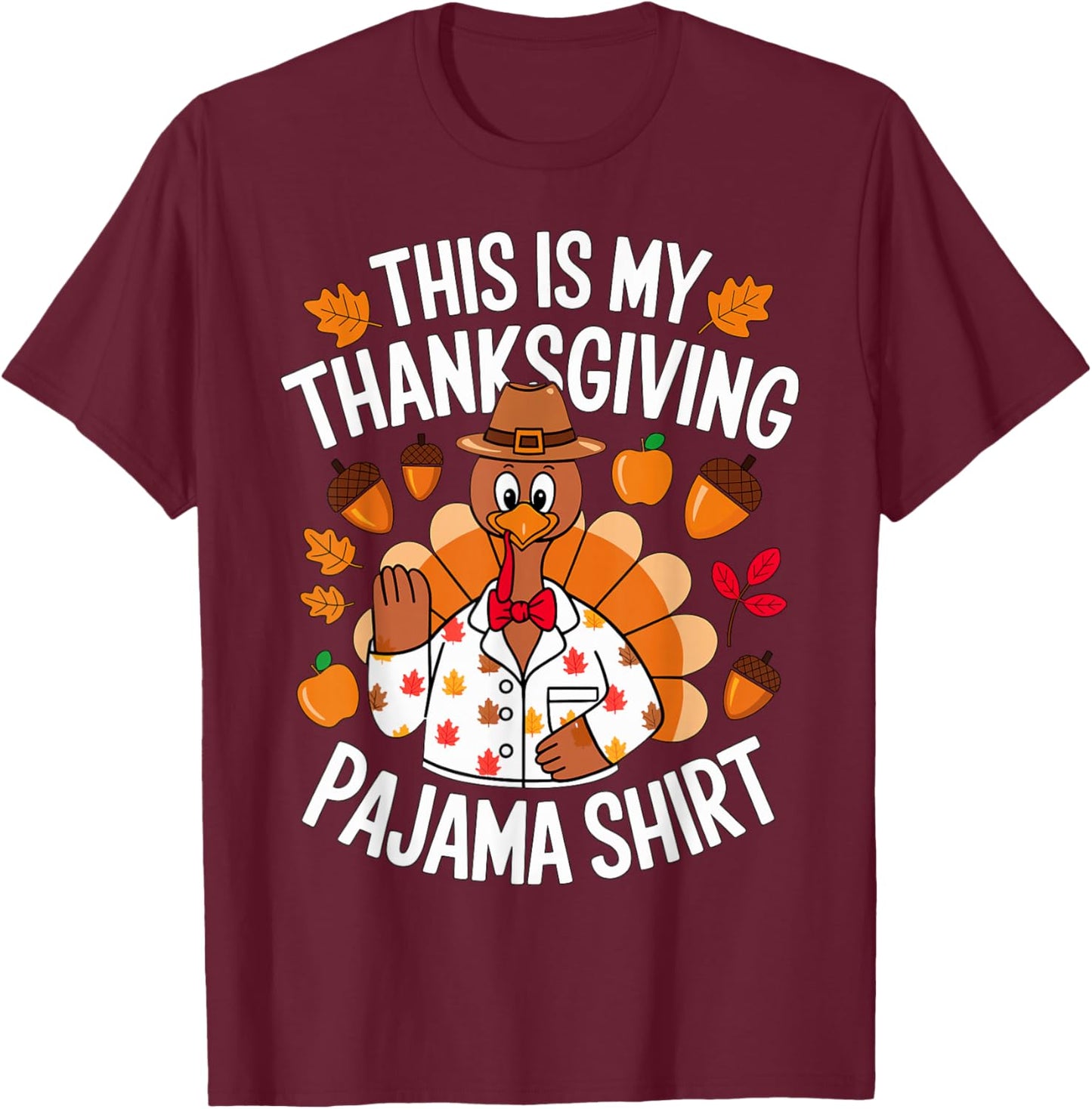 This is My Thanksgiving Pajama Costume T-Shirt - T-Shirt | Maroon