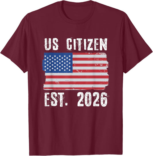 US Citizen Est. 2026 Citizenship New USA Citizen T-Shirt - T-Shirt | Maroon