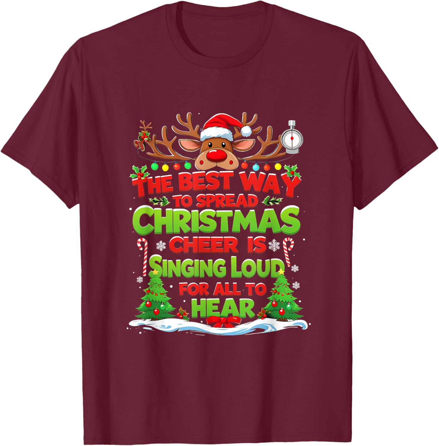 Reindeer The Best Way Spread Christmas Cheer Singing Loud T-Shirt - T-Shirt | Maroon