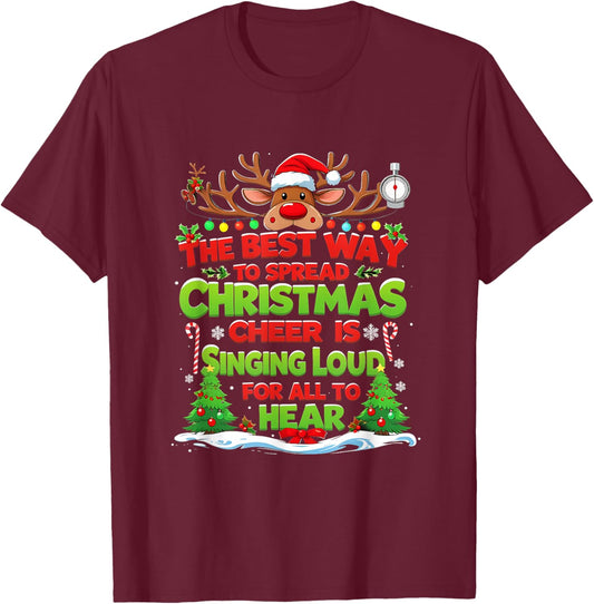 Reindeer The Best Way Spread Christmas Cheer Singing Loud T-Shirt - T-Shirt | Maroon