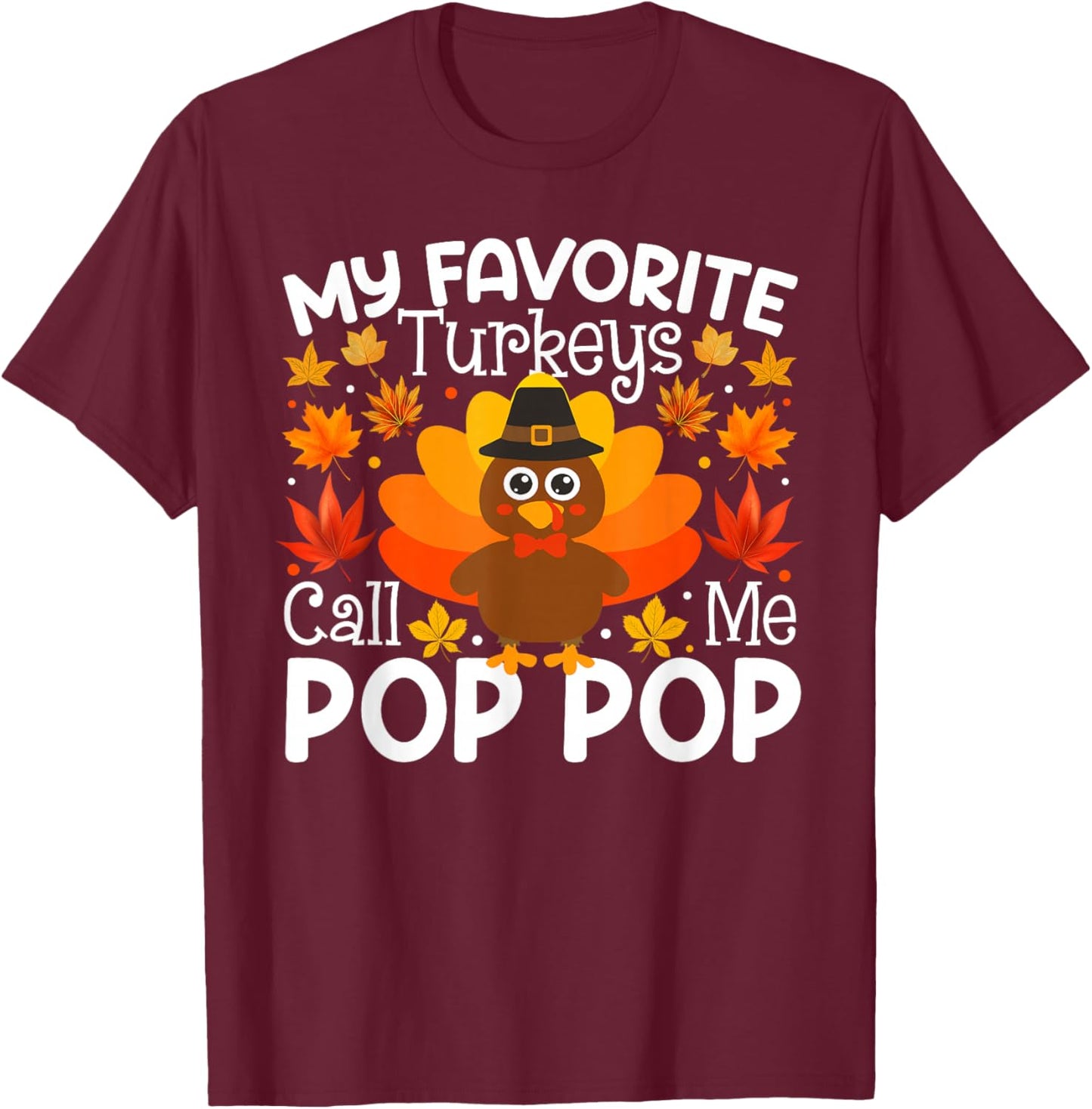 My Favorite Turkeys Call Me Pop Pop Thanksgiving Family T-Shirt - T-Shirt | Maroon